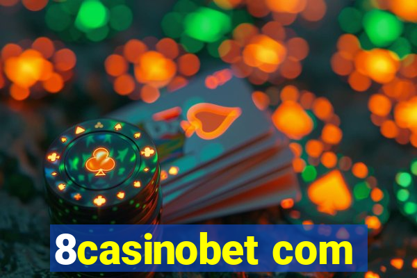 8casinobet com